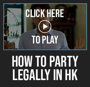 HOW TO PARTY LEGALLY IN HK